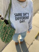Same Sh*t Different Day Sweatshirt – Cozy Sarcastic Jumper