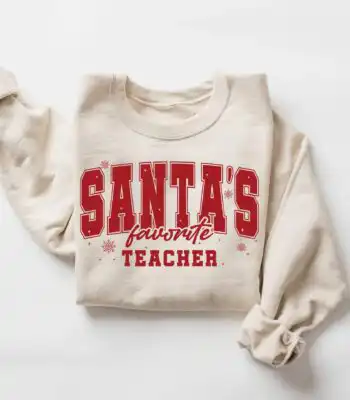 Santa's Favorite Teacher Sweatshirt - Cozy Christmas Gift Top