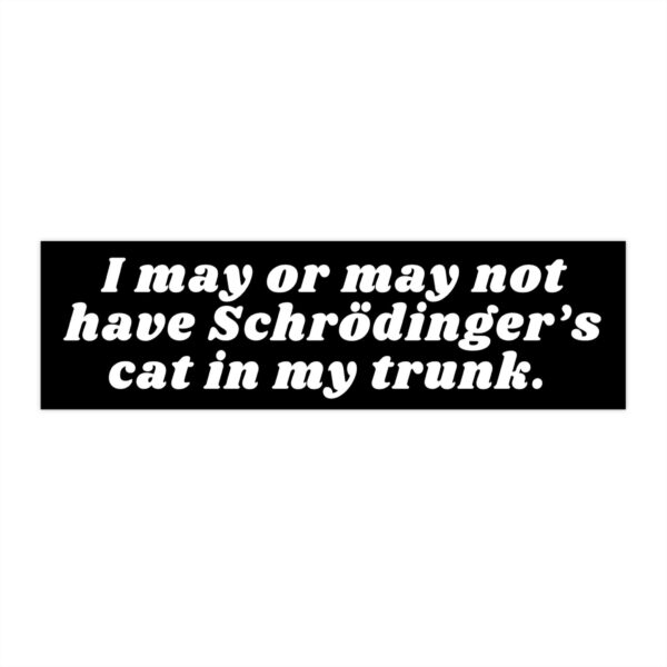 Schrodinger's Cat Bumper Sticker – Funny Science Vinyl Decal