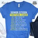 Senior Citizen Texting Code Shirt – Funny Grandparents Gift Tee