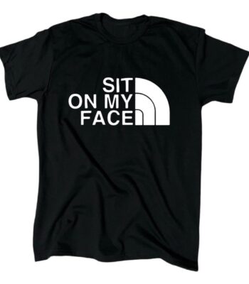 Sit On My Face T-Shirt – Funny Cotton Tee for Men