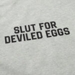 Slut For Deviled Eggs Sweatshirt – Soft Casual Crewneck Top
