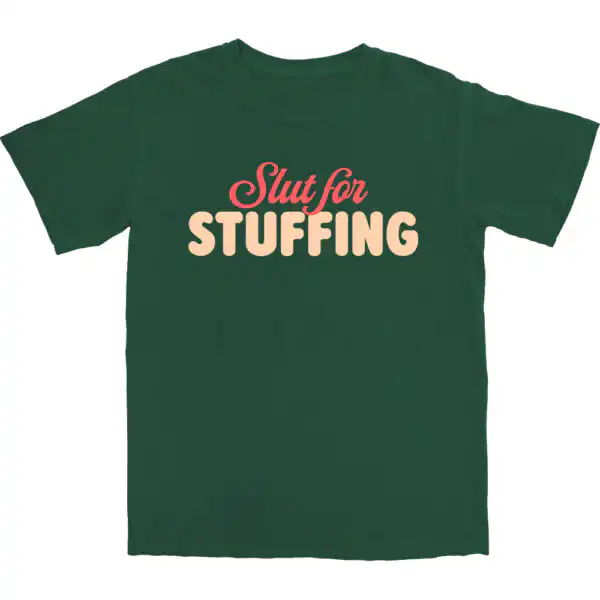 Slut for Stuffing Christmas T Shirt – Soft Cotton Holiday Tee