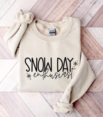 Snow Day Enthusiast Sweatshirt – Fun Winter Gift for Teachers