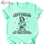 Somethings Are Better Left Unsaid Shirt – Funny Snarky Women’s Tee