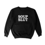 Soup Slut Crewneck Sweatshirt – Soft Cotton Blend Pullover