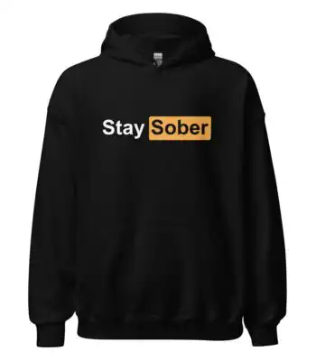 Stay Sober Hoodie – Motivational Pullover for Recovery Support