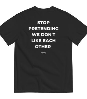 Stop Pretending Tee – Playful Unisex Cotton Graphic Shirt