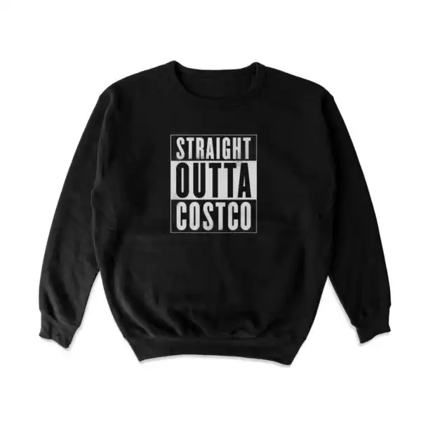 Straight Outta Costco Sweatshirt – Soft and Cozy Crewneck Top