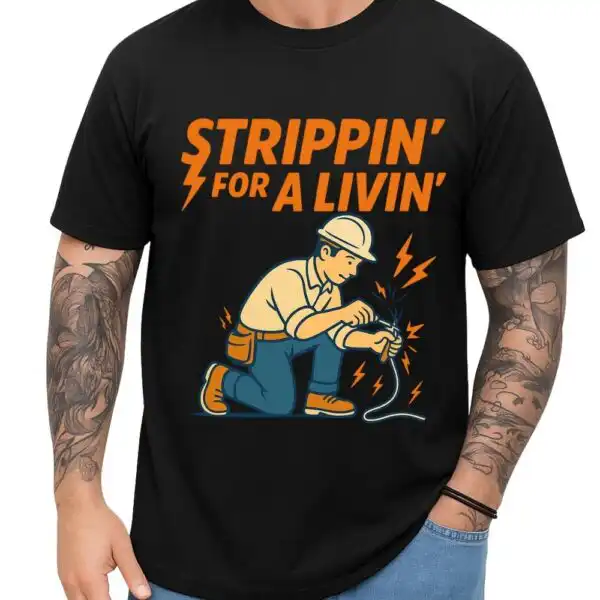 Stripping For a Living Electrician Tee – Funny Retro Graphic Shirt