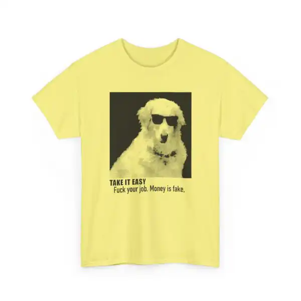 Take It Easy Dog Meme Tee – Funny Unisex Cotton Shirt