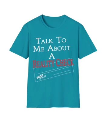Talk to Me About a Reality Check Shirt – Pop Culture Statement Tee