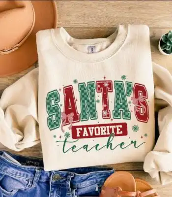 Teacher Christmas Sweatshirt – Santa's Favorite Teacher Gift