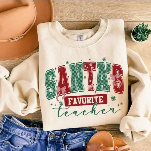 Teacher Christmas Sweatshirt – Santa's Favorite Teacher Gift