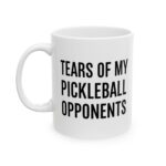 Tears of My Pickleball Opponents Mug – Funny Ceramic Coffee Cup