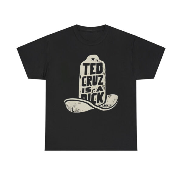 Ted Cruz Is A Dick Shirt – Bold Political Statement Tee