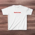 That's Hot Baby Tee – Trendy 90s Vintage Cotton Shirt