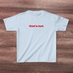 That's Hot Baby Tee – Trendy 90s Vintage Cotton Shirt