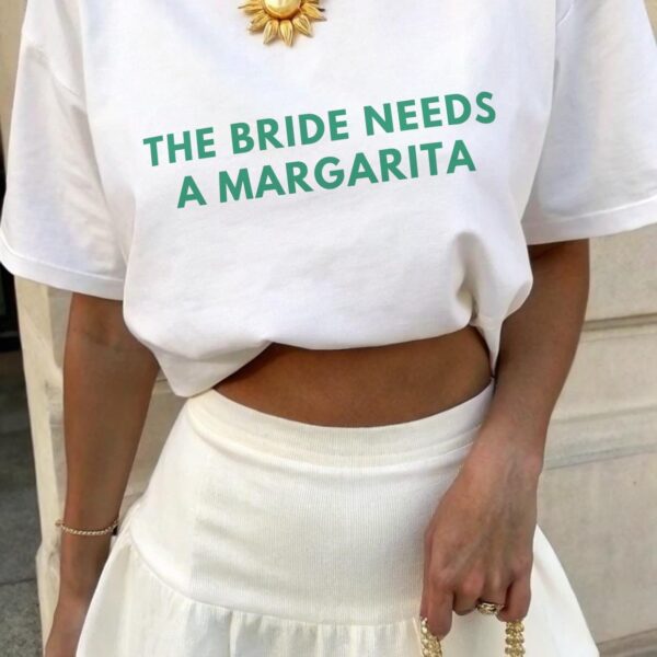 The Bride Needs a Margarita Shirt - Funny Bachelorette Tee