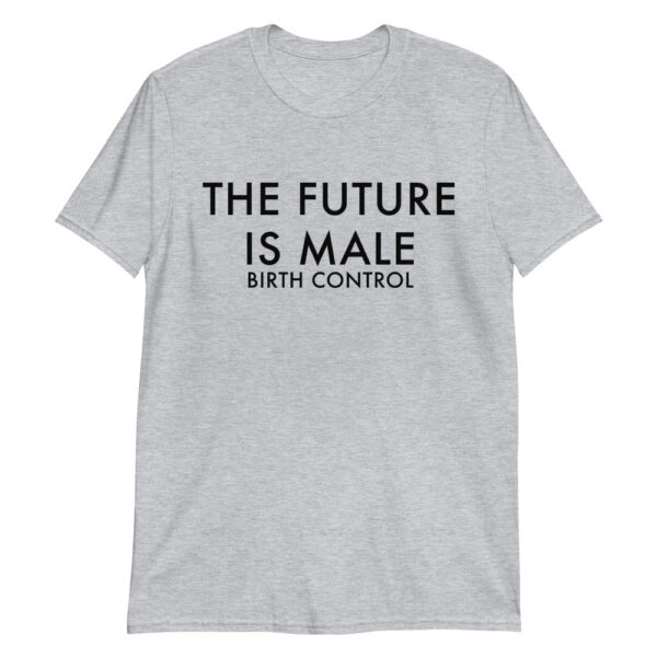 The Future Is Male Birth Control Tee – Slim Fit Cotton Shirt