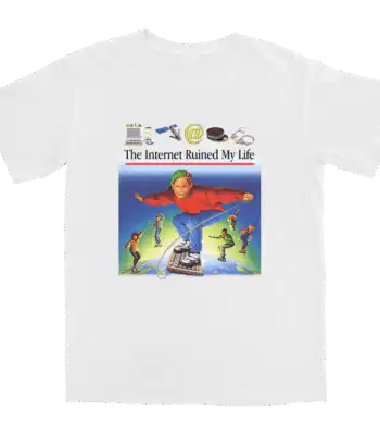 The Internet Ruined My Life T Shirt – Soft Cotton Vintage Tee
