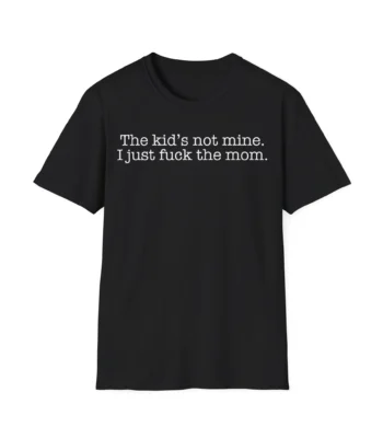 The Kid's Not Mine Shirt – Bold Statement Tee in Black or White