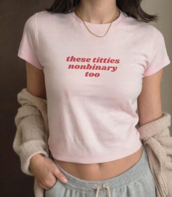 These Titties Nonbinary Pride Baby Tee – Funny LGBTQ Crop Top