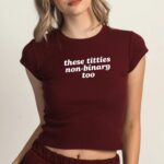 These Titties Nonbinary Too Tee – Y2K Style Pride Shirt
