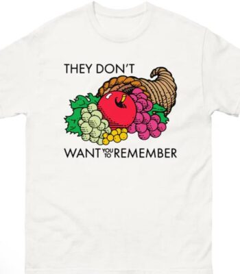 They Don't Want You To Remember Shirt – Comfortable Unisex Tee