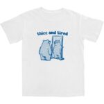 Thicc and Tired T Shirt – Soft Cotton Graphic Tee for Comfort
