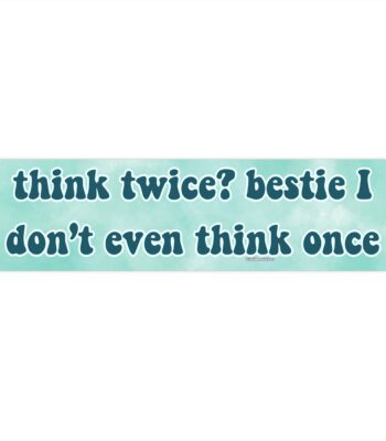 Think Twice Bumper Sticker & Magnet – Funny Vinyl Design 8.7" x 2.7