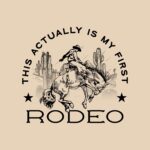 This is my First Rodeo T-Shirt – Funny Cowboy Graphic Tee
