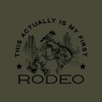 This is my First Rodeo T-Shirt – Funny Cowboy Graphic Tee