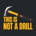 This is Not a Drill Tee – Funny Punny Tool Joke Shirt