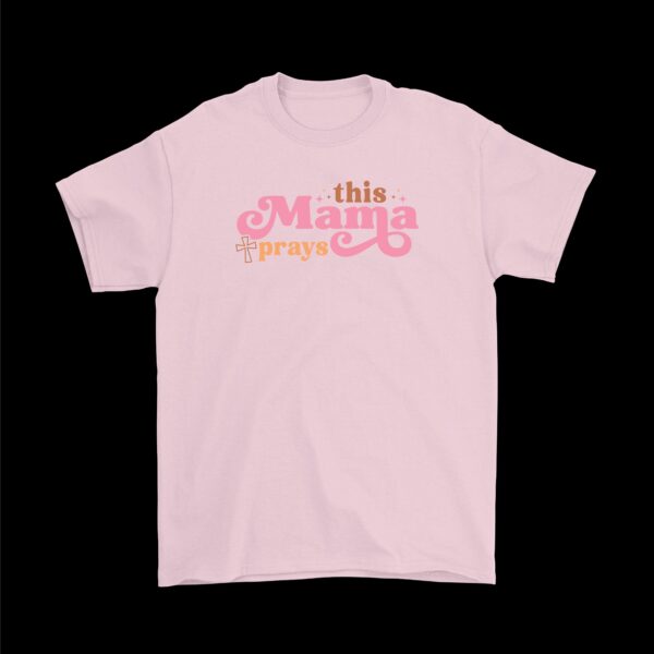 This Mama Prays T-Shirt – Uplifting Christian Mom Tee