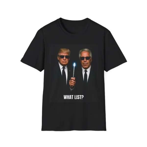 Trump Epstein What List Shirt – Unisex Black Graphic Tee