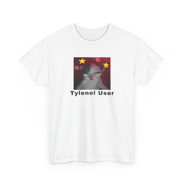 Tylenol User T-Shirt – Comfortable Unisex Cotton Tee for Everyday