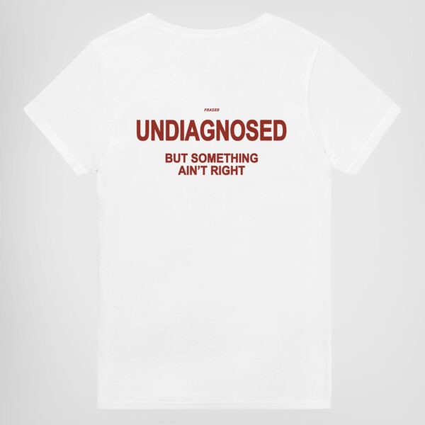 Undiagnosed But Something Ain't Right Tee – Classic Unisex Cotton Shirt