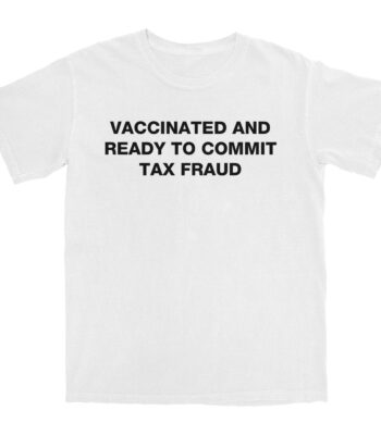 Vax Tax Fraud T Shirt – Soft Cotton Graphic Tee for Everyone