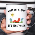 Wake Up Sluts It’s Time To Sin Mug – Cute Worm Coffee Cup