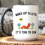 Wake Up Sluts It’s Time To Sin Mug – Cute Worm Coffee Cup