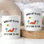 Wake Up Sluts It’s Time To Sin Mug – Cute Worm Coffee Cup