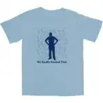 We Really Needed That T Shirt – Soft Cotton Casual Tee