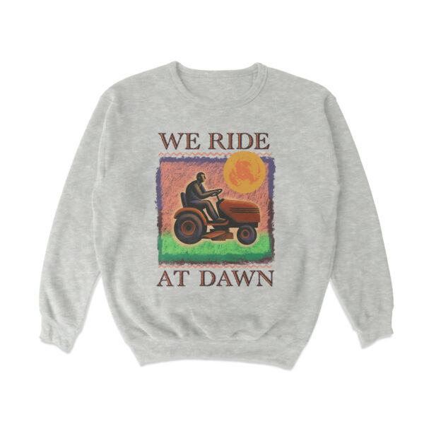 We Ride At Dawn Crewneck Sweatshirt – Soft Vintage Style Top