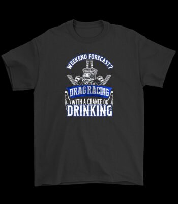 Weekend Forecast Drag Racing Tee – Fun White and Blue Shirt
