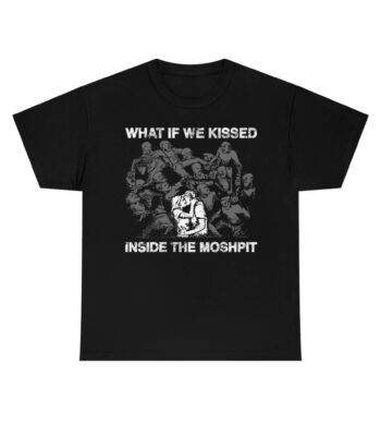 What If We Kissed At The Moshpit Shirt – Unisex Classic Cotton Tee