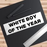 White Boy of the Year Bumper Sticker – Funny Meme Design 8.7" x 2.7