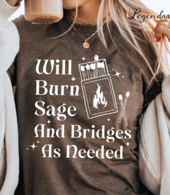 Will Burn Sage and Bridges Witchy Tee – Funny Vintage Shirt