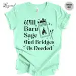 Will Burn Sage and Bridges Witchy Tee – Funny Vintage Shirt