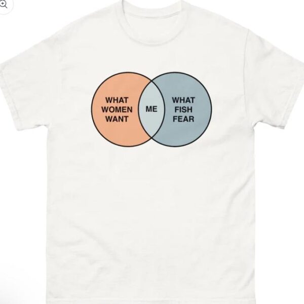 Women Want Me Fish Fear Me Tee – Comfy Unisex Cotton Shirt